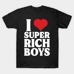 I Heart Super Rich Boys T-Shirt